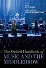 Kate (Senior Lecturer in Music Guthrie, Christopher Chowrimootoo, Kate Guthrie, Guthrie Kate - Oxford Handbook of Music and the Middlebrow