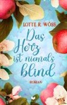 Lotte R Wöss, Lotte R. Wöß, Empire-Verlag - Das Herz ist niemals blind