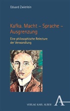 Eduard Zwierlein - Kafka. Macht - Sprache - Ausgrenzung