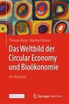 Thomas Marzi, Manfred Renner - Das Weltbild der Circular Economy und Bioökonomie
