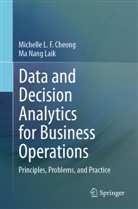 Michelle L F Cheong, Michelle L. F. Cheong, Ma Nang Laik - Data and Decision Analytics for Business Operations