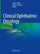 Arun D Singh, Bertil E. Damato, E Damato, Arun D. Singh - Clinical Ophthalmic Oncology
