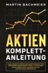 Martin Bachmeier - Aktien Komplett-Anleitung
