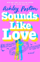 Ashley Poston, Poston Ashley - Sounds Like Love