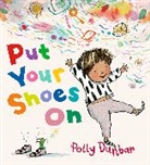 Polly Dunbar - Put Your Shoes On