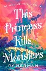 Ry Herman - This Princess Kills Monsters