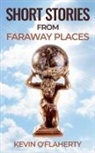 Kevin O'Flaherty - Short Stories from Faraway Places