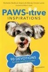 Michelle Medlock Adams, Wendy Hinote Lanier - Paws-itive Inspirations
