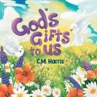 C. M. Harris, Sally Apokedak - God's Gifts To Us