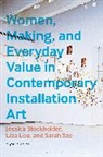 Elyse Speaks - Women, Making, and Everyday Value in Contemporary Installation Art