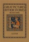Katherine Morris Lester - Great Pictures and Their Stories Book Nine