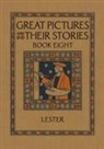 Katherine Morris Lester - Great Pictures and Their Stories Book Eight