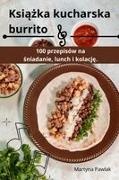 Martyna Pawlak - Ksi¿¿ka kucharska burrito