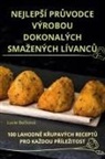Lucie Be¿ková - NEJLEP¿Í PR¿VODCE VÝROBOU DOKONALÝCH SMA¿ENÝCH LÍVANC¿