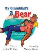 Jessica Watkins - My Grandad's a Bear Coloring Book
