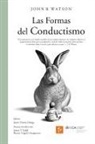 John B. Watson, Javier Virués-Ortega - Las Formas del Conductismo