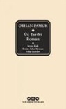 Orhan Pamuk - Üc Tarihi Roman Beyaz Kale - Benim Adim Kirmizi - Veba Geceleri