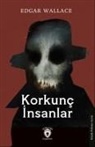 Edgar Wallace - Korkunc Insanlar