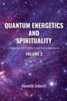 Kenneth Schmitt - Quantum Energetics and Spirituality Volume 3