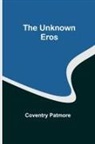 Coventry Patmore - The Unknown Eros