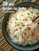 Kelly Johnson - 40 Rice Recipes for Home