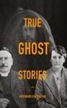 Hereward Carrington - True Ghost Stories