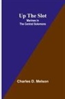 Charles D. Melson - Up The Slot