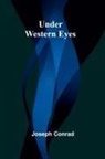 Joseph Conrad - Under Western Eyes