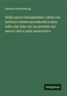 Emanuel Swedenborg - Della nuova Gerusalemme e della sua dottrina celeste secondochè è stato udito dal cielo con un proemio sul nuovo cielo e sulla nuova terra