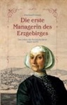 Eberhard Görner - Die erste Managerin des Erzgebirges