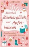 Miri Smith - Zwischen Bücherglück und Apfelküssen