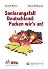 Harald Müller, Astrid Orthmann - Sanierungsfall Deutschland: Packen wir´s an!