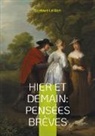 Gustave Le Bon - Hier et Demain : Pensées brèves