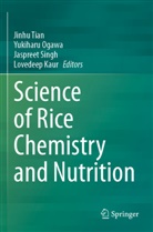Lovedeep Kaur, Yukiharu Ogawa, Jaspreet Singh, Jaspreet Singh et al, Jinhu Tian - Science of Rice Chemistry and Nutrition