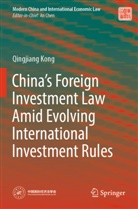 Qingjiang Kong - China's Foreign Investment Law Amid Evolving International Investment Rules