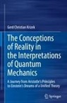 Gerd Christian Krizek - The Conceptions of Reality in the Interpretations of Quantum Mechanics