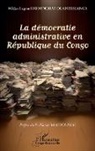 Wildan Legrand OBOUNGHAT OKAMBESSANGA - La démocratie administrative en République du Congo