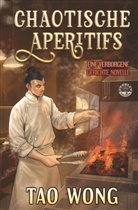 Tao Wong - Chaotische Aperitifs