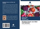 Ajad Patel, Prashant Singh, Ranjan Singh - Direktes Essen von Obst und Gemüse