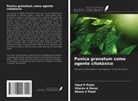 Sharav A Desai, Dhara V Patel, Vipul P Patel - Punica granatum como agente citotóxico