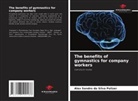 Alex Sandro da Silva Polizer - The benefits of gymnastics for company workers