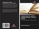 Nikolai Maksimenko - Fondamenti di cultura anticorruzione. Corso di lezioni
