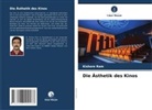 Kishore Ram - Die Ästhetik des Kinos