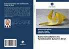 Soheir El Saiedy, Mariam Magdy, Mohammad Namir - Bananenschalen als funktionelle Zutat in Brot