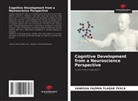Vanessa Yazmin Tlaque Texca - Cognitive Development from a Neuroscience Perspective