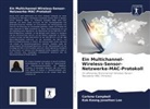 Carlene Campbell, Kok-Keong Jonathan Loo - Ein Multichannel-Wireless-Sensor-Netzwerke-MAC-Protokoll