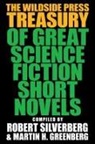 Martin H. Greenberg, Robert Silverberg - The Wildside Press Treasury of Great Science Fiction Short Novels