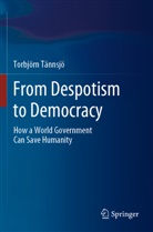 Torbjörn Tännsjö - From Despotism to Democracy
