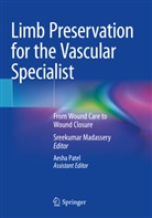 Sreekumar Madassery, Patel, Aesha Patel - Limb Preservation for the Vascular Specialist