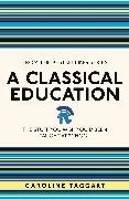 Taggart Caroline - A Classical Education The Stuff You Wish You'd Been Taught at School